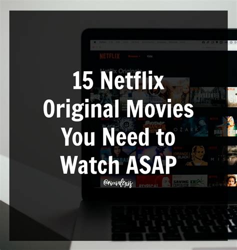 15 Netflix Original Movies You Need to Watch ASAP