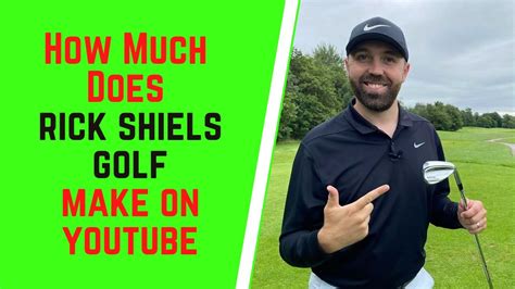 How Much Does Rick Shiels Golf Make On YouTube