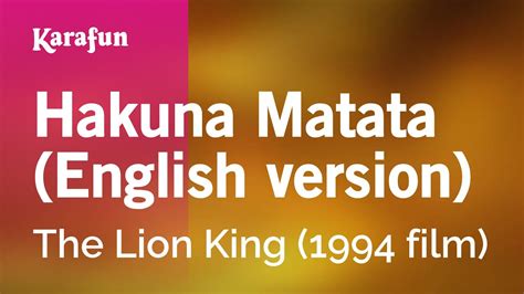 Hakuna Matata (English version) - The Lion King (1994 film) | Karaoke ...