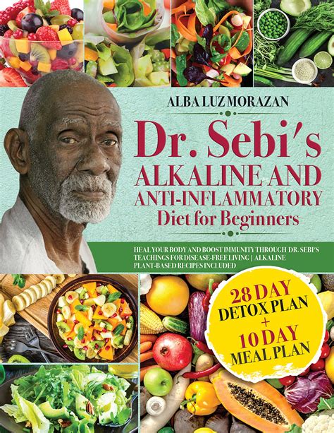 DR. SEBI'S ALKALINE AND ANTI-INFLAMMATORY DIET FOR BEGINNERS: Heal your ...