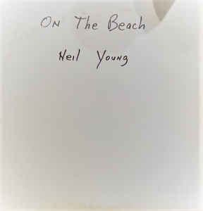 Neil Young - On The Beach (1974, Vinyl) | Discogs