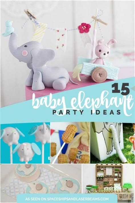 15 Creative Baby Elephant Party Ideas - Spaceships and Laser Beams