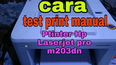 Cara test print manual hp laserjet hp pro m203dn - YouTube