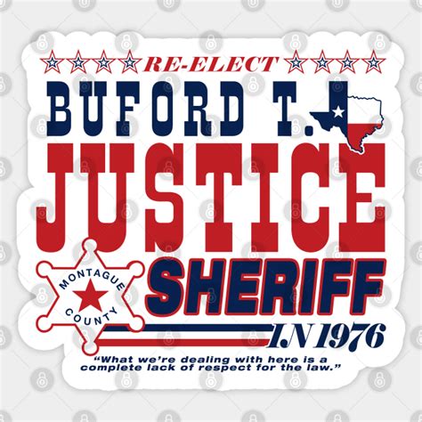 Re-Elect Sheriff Buford T. Justice - Buford T Justice - Sticker | TeePublic