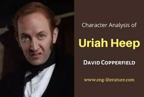 Uriah Heep | Character Analysis in David Copperfield - All About English Literature