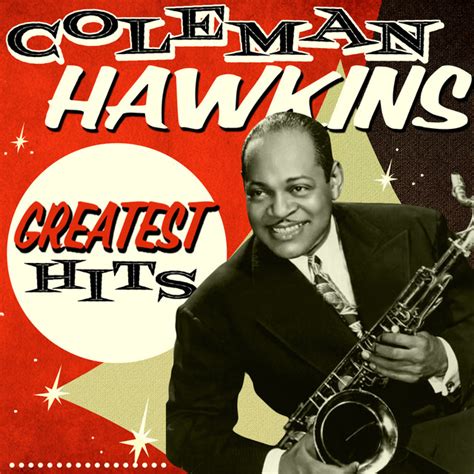 Greatest Hits Album by Coleman Hawkins | Lyreka