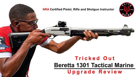 "TRICKED OUT" BERETTA 1301 TACTICAL MARINE - by Elite Noire Firearms Academy - Dwight Mitchell ...