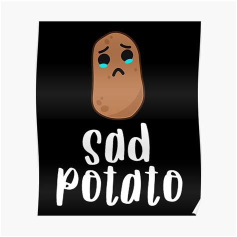 "Sad Potato T-Shirt Food Humor Vegetable Gift Kawaii" Poster by 14thFloor | Redbubble