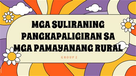 SOLUTION: Mga suliraning pangkapaligiran sa mga pamayanang rural ...