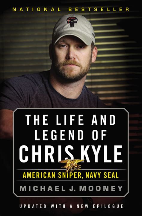 The Life and Legend of Chris Kyle: American Sniper, Navy SEAL by Michael J. Mooney | Hachette ...