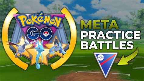 GO BATTLE LEAGUE META PRACTICE BATTLES | POKEMON GO PVP GREAT LEAGUE ...