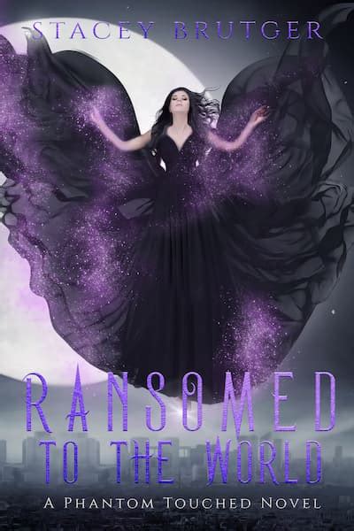 Ransomed to the World | Phantom Touched Series | Author Stacey Brutger