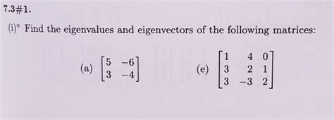 Solved () Find the eigenvalues and eigenvectors of the | Chegg.com