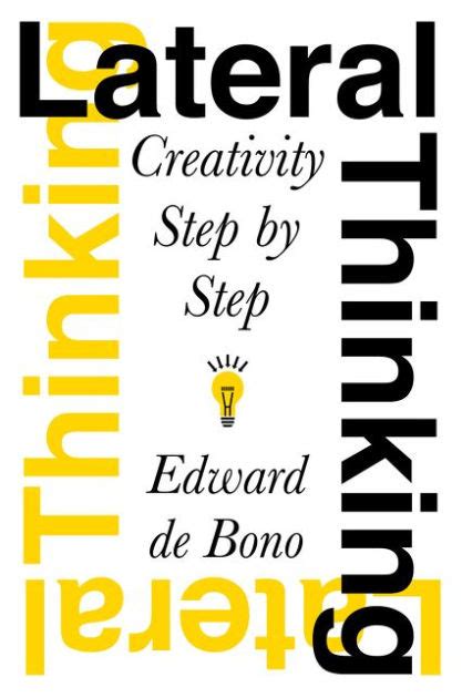 Book Summary: Lateral Thinking: Creativity Step-by-Step by Edward de ...