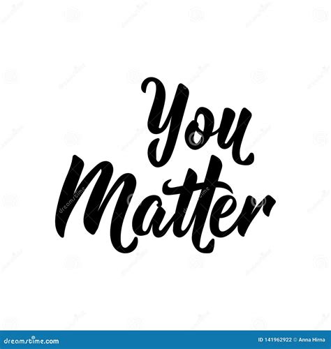 You Matter. Positive Quote, Inspirational Saying. For Cards, Posters ...