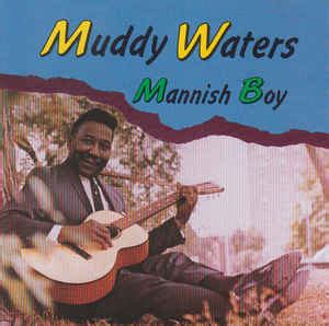 Muddy Waters - Mannish Boy | Releases | Discogs