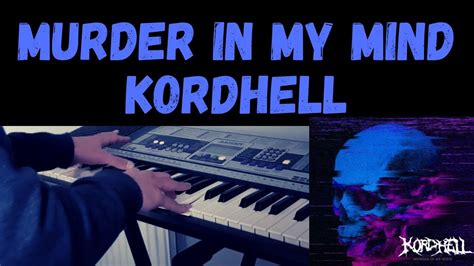 Murder In My Mind - KORDHELL | Keyboard / piano cover (instrumental, full version) - YouTube