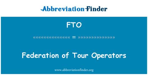 FTO Definition: Federation of Tour Operators | Abbreviation Finder