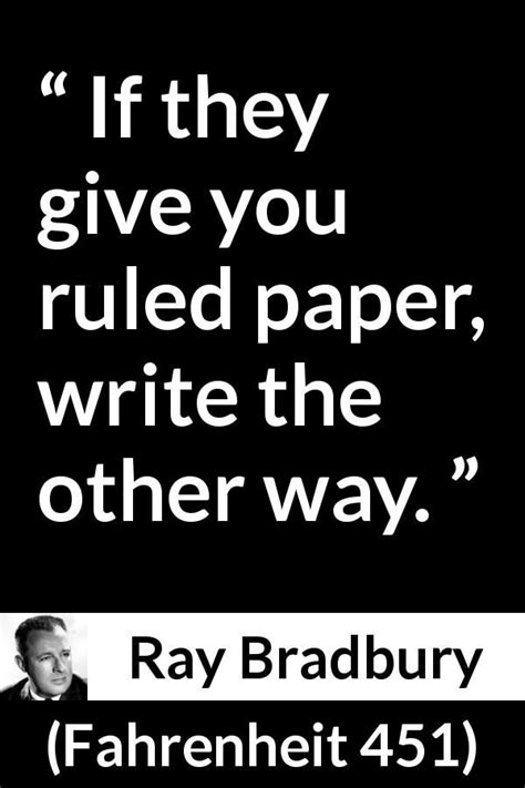 Ray Bradbury quote about writing from Fahrenheit 451 | Ray bradbury, Writing quotes, Ray ...