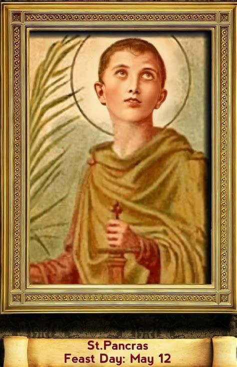 FEAST OF SAINT PANCRAS OF ROME, MARTYR - 12th MAY - Prayers and Petitions