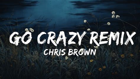 Chris Brown - Go Crazy Remix (Lyrics) ft. Young Thug, Future, Lil Durk, Mulatto | Lyrics ...