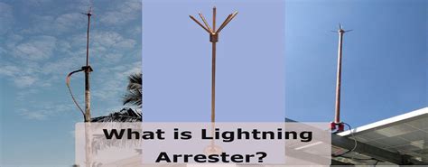 What is Lightning Arrester? | Types of Lightning Arrester