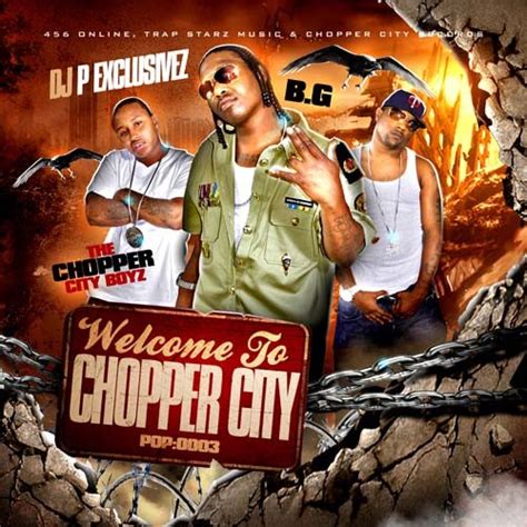 B.G. & The Chopper City Boyz - Welcome To Chopper City Mixtape Hosted ...