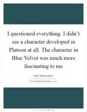 Blue Velvet Quotes & Sayings | Blue Velvet Picture Quotes