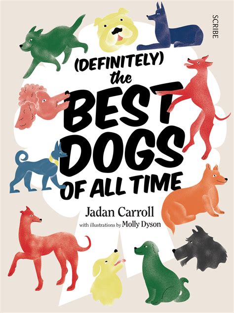 (Definitely) The Best Dogs of All Time | Book | Scribe Publications