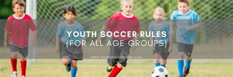 Youth Soccer Rules (For Kids of Every Age Group) – Your Soccer Home