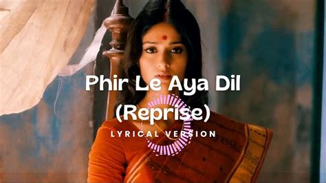 Phir Le Aya Dil (Lyrical Version) | Barfi | Arijit Singh | Pritam ...