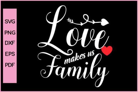 Love Makes Us Family Funny Family Quotes Graphic by Nice Print File ...