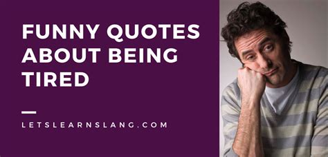 100 Funny Quotes About Being Tired That Will Have You in Stitches ...