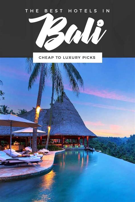 the best hotels in bali cheap to luxury picks