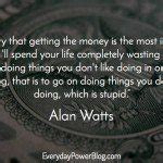 21 Alan Watts Quotes About The Purpose Of Life That Will Inspire You