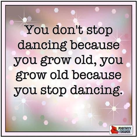 Interesting or funny quotes | Dance quotes, Funny dance quotes, Growing old