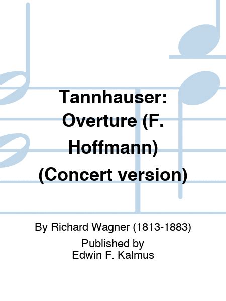 Tannhauser: Overture (F. Hoffmann) (Concert Version) By Richard Wagner (1813-1883) - Score Sheet ...