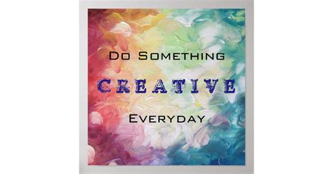 Do Something Creative Everyday Motivational Poster | Zazzle