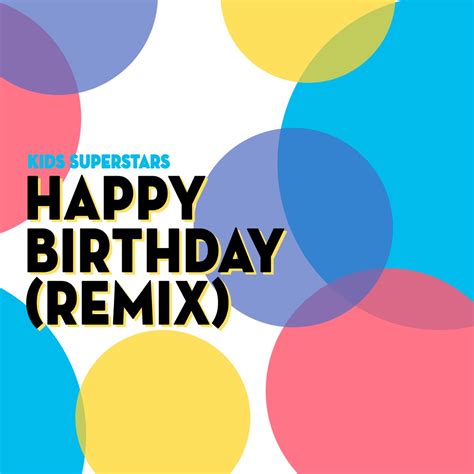 ‎Happy Birthday (Remix) - Single by Kids Superstars on Apple Music