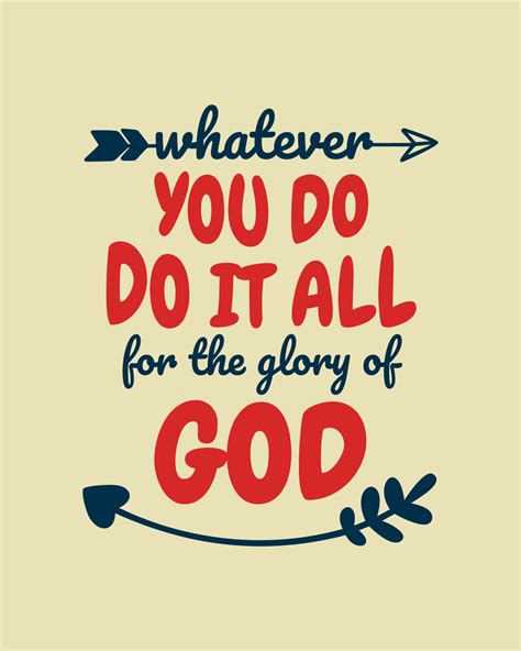 Whatever you do, do it all for the glory of GOD. Typography quotes ...