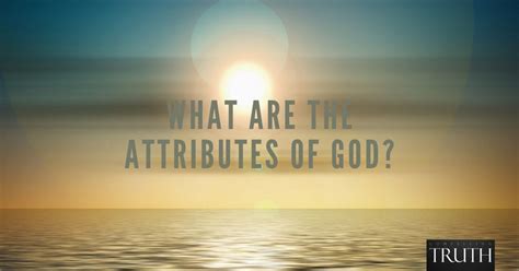 The attributes of God, what are they?