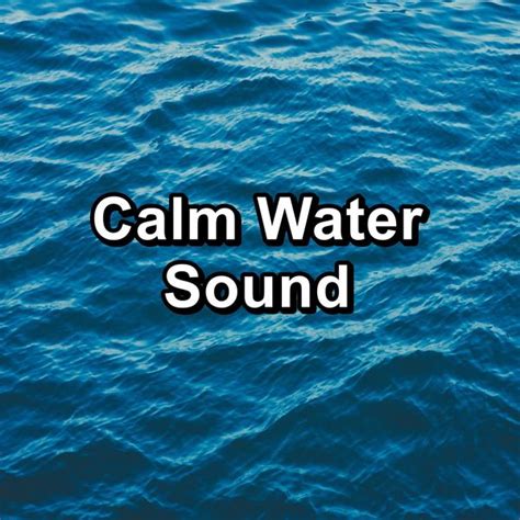 Calm Water Sound, Paudio by Calm Music for Studying - Qobuz