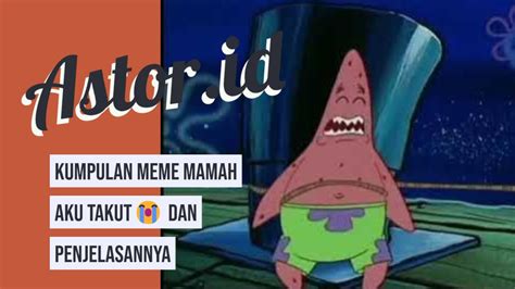 Meme Mamah Aku Takut😭: Arti & Konteksnya