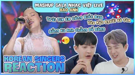 Korean singers🇰🇷 Reaction -'HITS MASHUP (Live)' - 'BẢO ANH🇻🇳' - YouTube