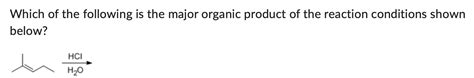 Solved Which of the following is the major organic product | Chegg.com