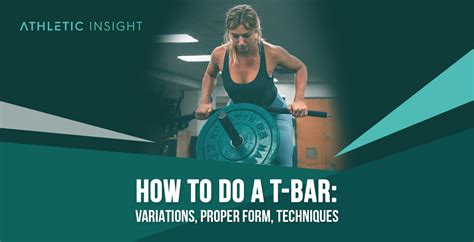 How to Do T-bar Row: Variations, Proper Form, Techniques - Athletic Insight