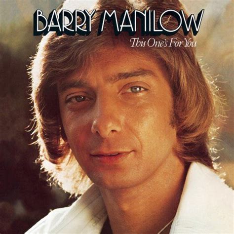 This One's For You... | Barry manilow songs, Barry manilow, Weekend in new england