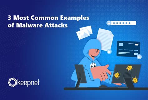 3 Most Common Examples of Malware Attacks - Keepnet