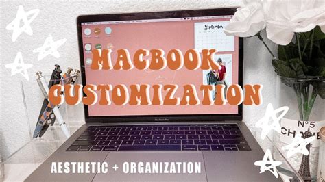 WAYS TO CUSTOMIZE YOUR MACBOOK | Aesthetic + Organization Tips - YouTube