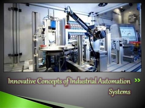 Innovative Concepts of Industrial Automation Systems